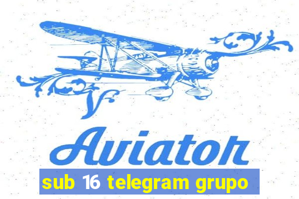 sub 16 telegram grupo